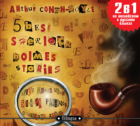 Артур Конан Дойл. 5 best Sherlock Holmes Stories/ 5 лучших рассказов о Шерлоке Холмсе