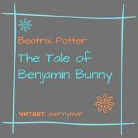 . The Tale of Benjamin Bunny