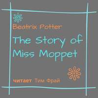 . The Story of Miss Moppet