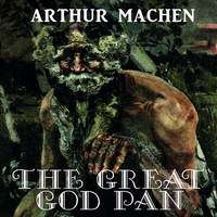 Arthur Machen. The Great God Pan