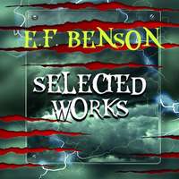 Эдвард Фредерик Бенсон. Selected works of E.F. Benson