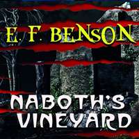 Эдвард Фредерик Бенсон. Naboth's Vineyard