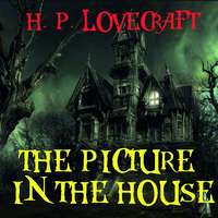 Говард Филлипс Лавкрафт. The Picture in the House