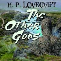 Говард Филлипс Лавкрафт. The Other Gods