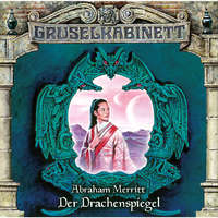 Abraham  Merritt. Gruselkabinett, Folge 110: Der Drachenspiegel