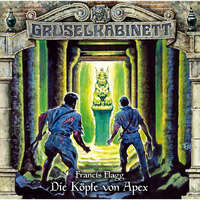 Francis Flagg. Gruselkabinett, Folge 131: Die K?pfe von Apex