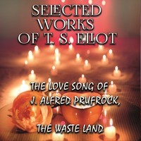 Thomas Stearns Eliot. Selected works of T.S. Eliot
