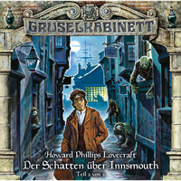 . Gruselkabinett, Folge 67: Der Schatten ?ber Innsmouth (Teil 2 von 2)
