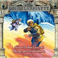 . Gruselkabinett, Folge 45: Berge des Wahnsinns (Folge 2 von 2)