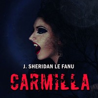 Джозеф Шеридан Ле Фаню. Carmilla