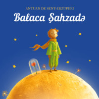 Антуан де Сент-Экзюпери. Balaca şahzadə