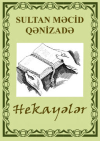 Sultan Məcid Qənizadə. Hekayələr