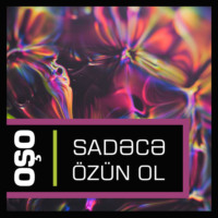 Oşo. Sadəcə özün ol