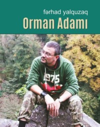 Fərhad Yalquzaq. Orman adamı 1-ci kitab
