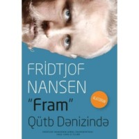 Фритьоф Нансен. Fram qütb dənizində