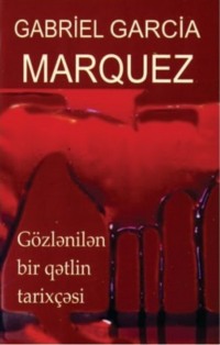 Габриэль Гарсиа Маркес. Gözlənilən bir qətlin tarixçəsi