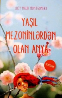 Люси Мод Монтгомери. Yaşıl mezoninlərdən olan Anya