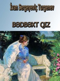 . Bədbəxt qız