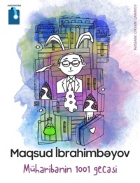 Максуд Ибрагимбеков. Müharibənin 1001 gecəsi
