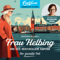 Eberhard Michaely. Frau Helbing und der verschollene Kapit?n - Frau Helbing, Band 2 (ungek?rzt)