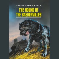 Артур Конан Дойл. The Hound of the Baskervilles / Собака Баскервилей