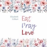 . Есть, молиться, любить / Eat Pray Love