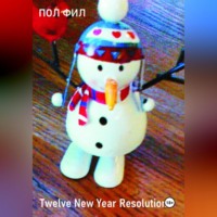 Пол Фил. Twelve New Year Resolutions