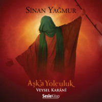 Yağmur Sinan. Aşka Yolculuk Veysel Karani