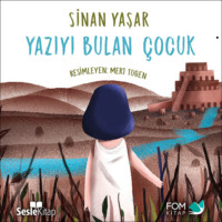 Sinan Yaşar. Yazıyı Bulan Çocuk