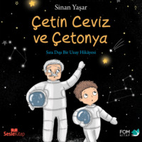 Sinan Yaşar. Çetin Ceviz 4 – Çetin Ceviz ve Çetonya Sıra Dışı Bir Uzay Hikayesi