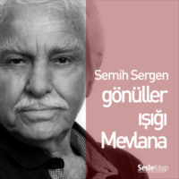 Semih Sergen. Gönüller Işığı Mevlana