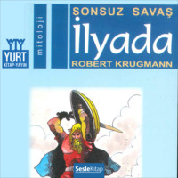 . Söylenceler 2 – İlyada
