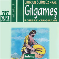 . Söylenceler 4 – Gılgameş