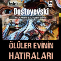 . Halikarnas Balıkçısı Çevirileri 3 – Ölüler Evinin Hatıraları