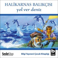 Halikarnas Balıkçısı. Yol Ver Deniz