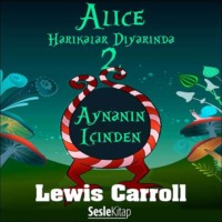 Lewis Carroll. Alice Harikalar Diyarında 2 Aynanın İçinden