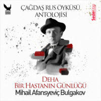 . Çağdaş Rus Öyküleri Antolojisi 5 – Deha, Bir Hastanın Günlüğü