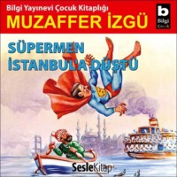 Muzaffer İzgü. Süpermen İstanbul'a Düştü