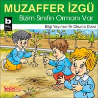 . Bizim Sınıfın Ormanı Var
