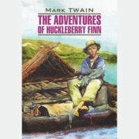 Марк Твен. The Adventures of Huckleberry Finn / Приключения Гекльберри Финна