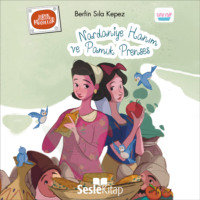 Berfin Sıla Kepez. Karışık Kuruşuk Masallar 2 - Nardaniye Hanım ve Pamuk Prenses