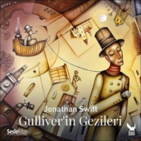 Jonathan Swift. Gulliver'in Gezileri