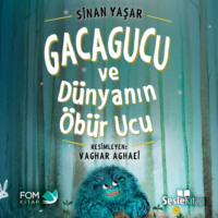 Sinan Yaşar. Gacagucu ve Dünyanın Öbür Ucu