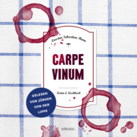 Carsten Sebastian Henn. Carpe Vinum - Julius Eichendorff - Kulinarischer Kriminalroman, Band 6 (Ungek?rzt)