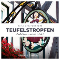 . Teufelstropfen - Paula Stern ermittelt, Fall 2 (Ungek?rzt)