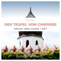 Ina  May. Der Teufel vom Chiemsee - Schwester Althea ermittelt, Fall 3 (Ungek?rzt)