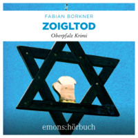 Fabian Borkner. Zoigltod - Agathe Viersen und Gerhard Leitner - Oberpfalz Krimi, Band 5 (Ungek?rzt)