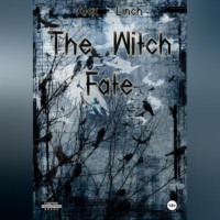 Алекс Линч Зубень. The Witch Fate