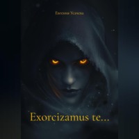 . Exorcizamus te…