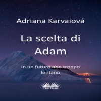 Karvaiová Adriana. La Scelta Di Adam